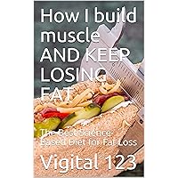 How I build muscle AND KEEP LOSING FAT: The Best Science-Based Diet for Fat Loss