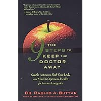 The 9 Steps to Keep the Doctor Away: Simple Actions to Shift Your Body and Mind to Optimum Health for Greater Longevity The 9 Steps to Keep the Doctor Away: Simple Actions to Shift Your Body and Mind to Optimum Health for Greater Longevity Hardcover Kindle Paperback