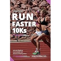 Run Faster 10Ks (Run Faster Races Series Book 3) Run Faster 10Ks (Run Faster Races Series Book 3) Kindle Paperback
