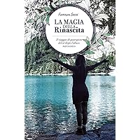 La magia della rinascita (Italian Edition) La magia della rinascita (Italian Edition) Paperback Kindle