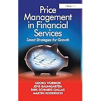 Price Management in Financial Services: Smart Strategies for Growth Price Management in Financial Services: Smart Strategies for Growth Kindle Hardcover Paperback