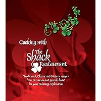The Shack Restaurant Cookbook: A Traditional, Classic and Modern recipe book from our menu and specials board for your culinary exploration