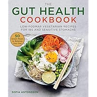 The Gut Health Cookbook: Low-FODMAP Vegetarian Recipes for IBS and Sensitive Stomachs