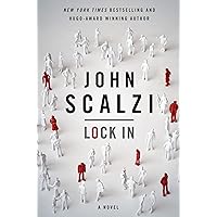 Lock In: A Novel of the Near Future (Lock In Series Book 1) Lock In: A Novel of the Near Future (Lock In Series Book 1) Kindle Mass Market Paperback Hardcover