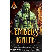 Embers Ignite: An Age-Gap, Second Chance Orc Firefighter Romance (OrcFire Book 2) Embers Ignite: An Age-Gap, Second Chance Orc Firefighter Romance (OrcFire Book 2) Kindle Paperback