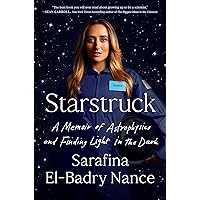 Starstruck: A Memoir of Astrophysics and Finding Light in the Dark Starstruck: A Memoir of Astrophysics and Finding Light in the Dark Hardcover Audible Audiobook Kindle