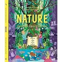 Nature: Why We Need to Care for Our Planet (The WHY Files)