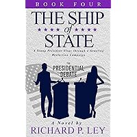 The Ship of State: Book Four: A Young President Slogs through a Grueling Re-election Campaign The Ship of State: Book Four: A Young President Slogs through a Grueling Re-election Campaign Kindle Paperback Audible Audiobook