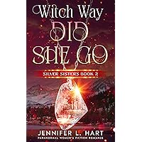 Witch Way Did She Go : Paranormal Women's Fiction Romance (Silver Sisters Book 2) Witch Way Did She Go : Paranormal Women's Fiction Romance (Silver Sisters Book 2) Kindle Paperback Audible Audiobook
