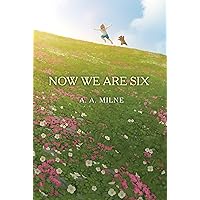 Now We Are Six (The Winnie-the-Pooh Collection) Now We Are Six (The Winnie-the-Pooh Collection) Kindle Paperback Audible Audiobook Hardcover Mass Market Paperback Audio CD