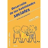 Desarrollo de las habilidades sociales: en los más pequeños (Primeros años nº 88) (Spanish Edition) Desarrollo de las habilidades sociales: en los más pequeños (Primeros años nº 88) (Spanish Edition) Kindle Paperback