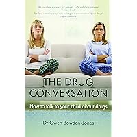 The Drug Conversation: How to Talk to Your Child about Drugs The Drug Conversation: How to Talk to Your Child about Drugs Paperback