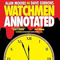 Watchmen: The Annotated Edition Watchmen: The Annotated Edition Kindle Hardcover