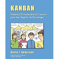 Kanban: Mudança Evolucionária de Sucesso para seu Negócio de Tecnologia (Portuguese Edition)
