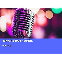 What's Hot - April