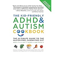 The Kid-Friendly ADHD & Autism Cookbook, Updated and Revised: The Ultimate Guide to the Gluten-Free, Casein-Free Diet The Kid-Friendly ADHD & Autism Cookbook, Updated and Revised: The Ultimate Guide to the Gluten-Free, Casein-Free Diet Kindle Paperback Hardcover