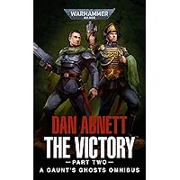 The Victory: Part Two (Gaunt’s Ghosts: Warhammer 40,000) The Victory: Part Two (Gaunt’s Ghosts: Warhammer 40,000) Kindle Paperback