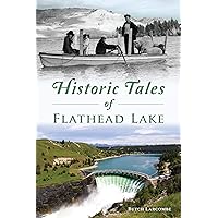 Historic Tales of Flathead Lake (American Chronicles)