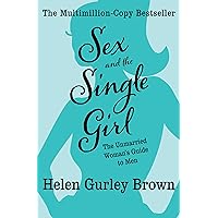 Sex and the Single Girl: The Unmarried Woman's Guide to Men (Cult Classics) Sex and the Single Girl: The Unmarried Woman's Guide to Men (Cult Classics) Kindle Audible Audiobook Hardcover Paperback Mass Market Paperback MP3 CD