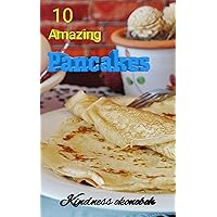 How To Make Ten Amazing Pancakes