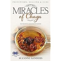 Miracles of Chaga: The Medicinal Healing Mushroom - Prevention, Healing & Cure Miracles of Chaga: The Medicinal Healing Mushroom - Prevention, Healing & Cure Kindle Audible Audiobook Paperback