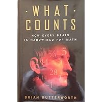 What Counts: How Every Brain is Hardwired for Math What Counts: How Every Brain is Hardwired for Math Hardcover