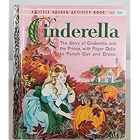 Cinderella: The Story of Cinderella and the Prince, With Paper Dolls to Punch Out and Dress (Little Golden Activity Book)
