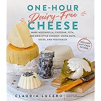 One-Hour Dairy-Free Cheese: Make Mozzarella, Cheddar, Feta, and Brie-Style Cheeses―Using Nuts, Seeds, and Vegetables One-Hour Dairy-Free Cheese: Make Mozzarella, Cheddar, Feta, and Brie-Style Cheeses―Using Nuts, Seeds, and Vegetables Paperback Kindle