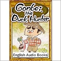 [103巻] Gonbei, the Duck Hunter（かもとりごんべえ・英語版）: きいろいとり文庫　その103