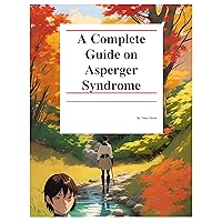 A Complete Guide to Asperger Syndrome A Complete Guide to Asperger Syndrome Kindle