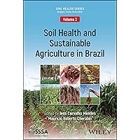 Soil Health and Sustainable Agriculture in Brazil (ASA, CSSA, and SSSA Books) Soil Health and Sustainable Agriculture in Brazil (ASA, CSSA, and SSSA Books) Paperback Kindle