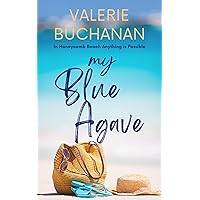 My Blue Agave: A Honeycomb Beach Novel (The Honeycomb Beach Novels Book 1)