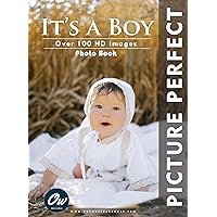 It's a Boy: Picture Perfect Photo Book It's a Boy: Picture Perfect Photo Book Kindle