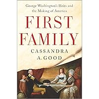 First Family: George Washington's Heirs and the Making of America First Family: George Washington's Heirs and the Making of America Kindle Hardcover Audible Audiobook Audio CD