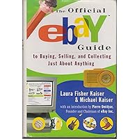 The Offical eBay Guide to Buying, Selling, and Collecting Just About Anything The Offical eBay Guide to Buying, Selling, and Collecting Just About Anything Hardcover Kindle Paperback