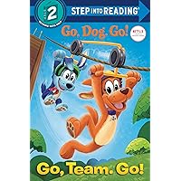 Go, Team. Go! (Netflix: Go, Dog. Go!) (Step into Reading) Go, Team. Go! (Netflix: Go, Dog. Go!) (Step into Reading) Paperback Kindle Library Binding