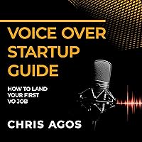 The Voice Over Startup Guide: How to Land Your First VO Job (The Voice Over and Voice Acting Series) The Voice Over Startup Guide: How to Land Your First VO Job (The Voice Over and Voice Acting Series) Audible Audiobook Paperback Kindle