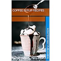 Coffee Syrup Recipes Coffee Syrup Recipes Kindle