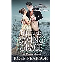 The Duke's Saving Grace: A Regency Romance (The Returned Lords of Grosvenor Square Book 3) The Duke's Saving Grace: A Regency Romance (The Returned Lords of Grosvenor Square Book 3) Kindle Audible Audiobook Paperback