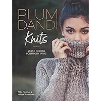 Plum Dandi Knits: Simple Designs for Luxury Yarns Plum Dandi Knits: Simple Designs for Luxury Yarns Paperback
