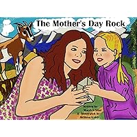 The Mother's Day Rock The Mother's Day Rock Kindle Paperback