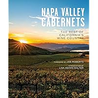 Napa Valley Cabernets: The Best of California's Wine Country Napa Valley Cabernets: The Best of California's Wine Country Hardcover