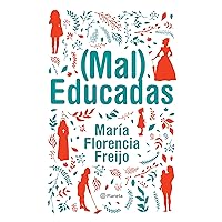 (Mal) Educadas (Spanish Edition) (Mal) Educadas (Spanish Edition) Kindle Audible Audiobook Paperback