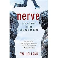 Nerve: Adventures in the Science of Fear Nerve: Adventures in the Science of Fear Kindle Paperback Audible Audiobook Hardcover Audio CD