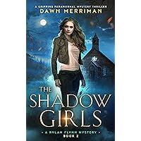 The Shadow Girls: A gripping paranormal mystery thriller (A Rylan Flynn Mystery Book 2)