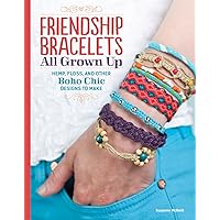 Friendship Bracelets All Grown Up: Hemp, Floss, and Other Boho Chic Designs to Make (Design Originals) 30 Stylish Designs, Easy Techniques, and Step-by-Step Instructions for Intricate Knotwork Friendship Bracelets All Grown Up: Hemp, Floss, and Other Boho Chic Designs to Make (Design Originals) 30 Stylish Designs, Easy Techniques, and Step-by-Step Instructions for Intricate Knotwork Paperback Kindle