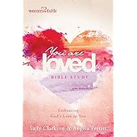 You Are Loved Bible Study: Embracing God's Love for You (BELONG) You Are Loved Bible Study: Embracing God's Love for You (BELONG) Paperback Kindle
