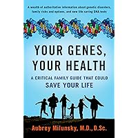 Your Genes, Your Health: A Critical Family Guide That Could Save Your Life Your Genes, Your Health: A Critical Family Guide That Could Save Your Life Kindle Hardcover