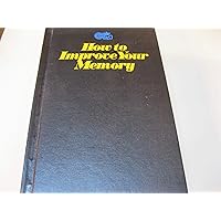 How to Improve Your Memory (Concise Guide) How to Improve Your Memory (Concise Guide) Library Binding