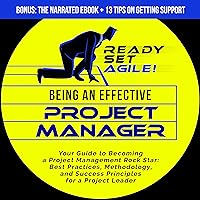 Being an Effective Project Manager: Your Guide to Becoming a Project Management Rock Star: Best Practices, Methodology, and Success Principles for a Project Leader Being an Effective Project Manager: Your Guide to Becoming a Project Management Rock Star: Best Practices, Methodology, and Success Principles for a Project Leader Audible Audiobook Paperback Kindle